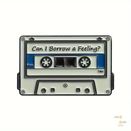 Pin, przypinka - kaseta, Can I Borrow a Feeling?